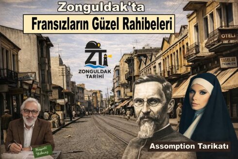 ZONGULDAK'TA FRANSIZLARIN GÜZEL RAHİBELERİ