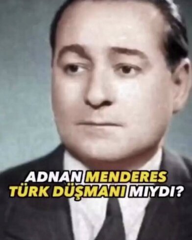 Adnan Menderes Türk düşməni idi?
