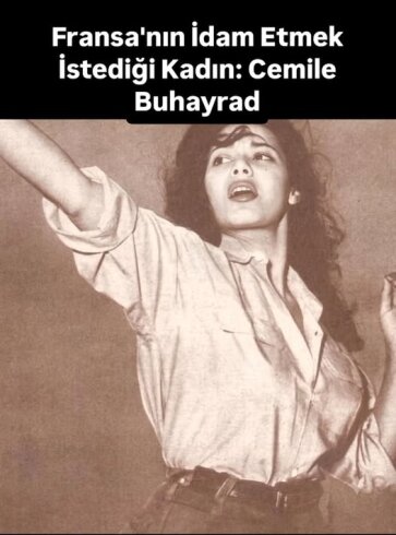 Fransanın edam etmək istədiyi qadın - Cemile Buhayrad