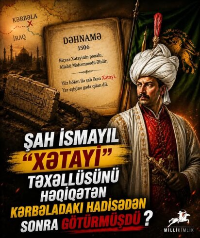 Əbülmüzəffər Xaqan Şah İsmayıl Bahadur xanla bağlı daha bir iddia puç oldu