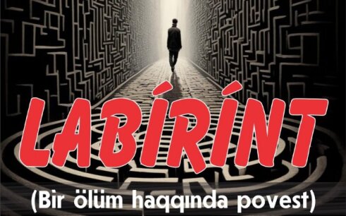 Ədəbiyyatımızın İmamverdi İsmayılov “Labirint”i