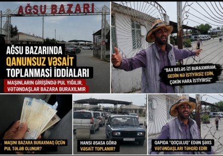 Ağsu bazarında QOÇULUQ EDƏN KİMDİR? - NARAZILIQ VAR...